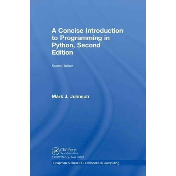 Chapman & Hall/CRC Textbooks in Computin A Concise Introduction to Programming in Python, (Hardcover)