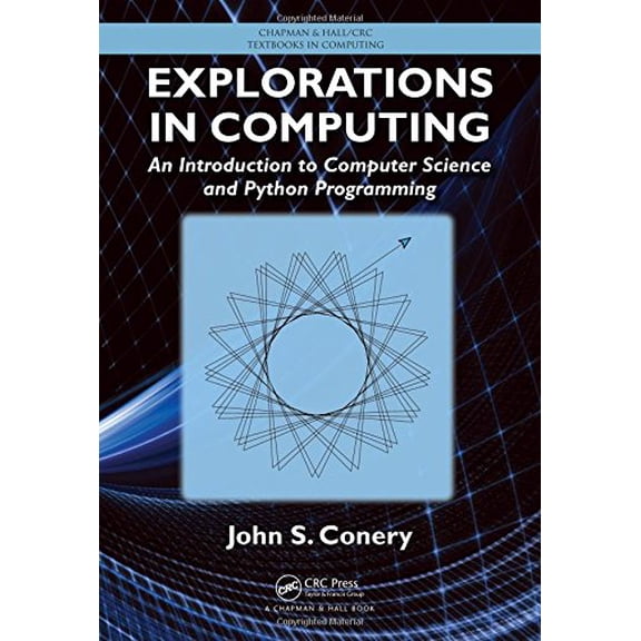 Pre-Owned Chapman & Hall/CRC Textbooks in Computing: Explorations in Computing: An Introduction to Computer Science and Python Programming (Hardcover)