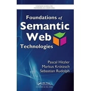 Chapman & Hall/CRC Textbooks in Computin Foundations of Semantic Web Technologies, Hardcover