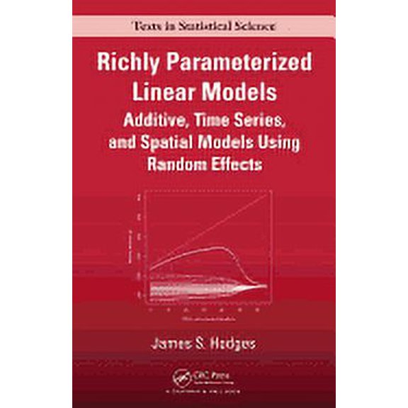 Chapman & Hall/CRC Texts in Statistical Richly Parameterized Linear Models: Additive, Time Series, and Spatial Models Using Random Effects, (Hardcover)