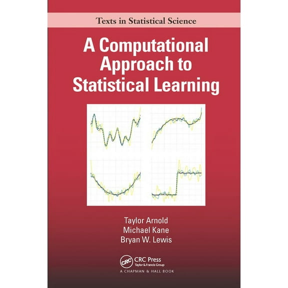 Chapman & Hall/CRC Texts in Statistical A Computational Approach to Statistical Learning, (Paperback)