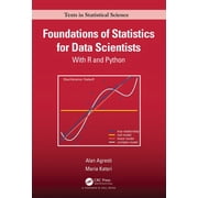 Chapman & Hall/CRC Texts in Statistical Foundations of Statistics for Data Scientists With R and Python, Hardcover