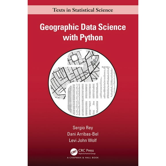 Chapman & Hall/CRC Texts in Statistical Geographic Data Science with Python, (Paperback)