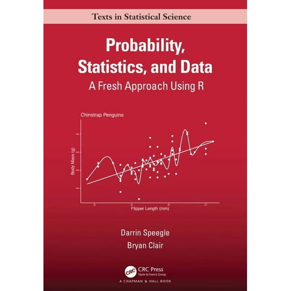 Chapman & Hall/CRC Texts in Statistical Probability, Statistics, and Data: A Fresh Approach Using R, (Hardcover)
