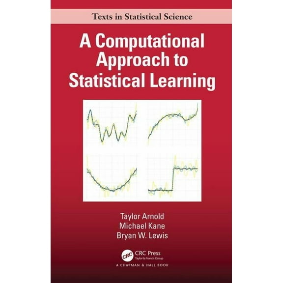Chapman & Hall/CRC Texts in Statisti A Computational Approach to Statistical Learning, (Hardcover)