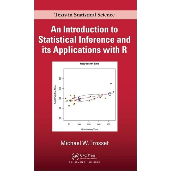 Chapman & Hall/CRC Texts in Statistical An Introduction to Statistical Inference and Its Applications with R, Book 81, (Hardcover)