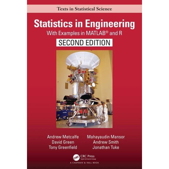 Chapman & Hall/CRC Texts in Statistical Statistics in Engineering: With Examples in Matlab(r) and R, Second Edition, (Hardcover)