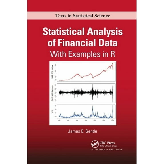 Chapman & Hall/CRC Texts in Statistical Statistical Analysis of Financial Data: With Examples in R, (Paperback)