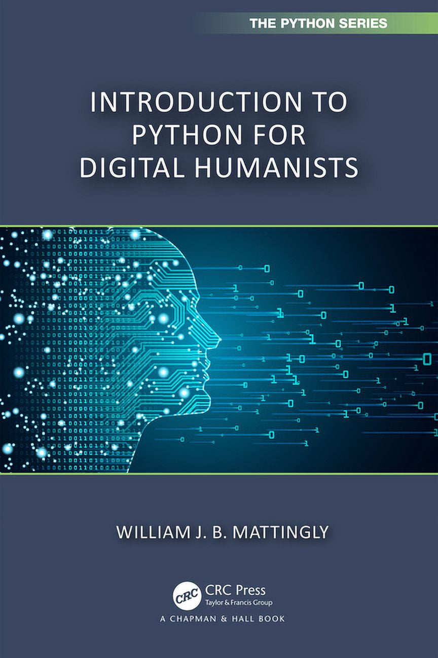 Chapman & Hall/CRC the Python Introduction to Python for Humanists ...