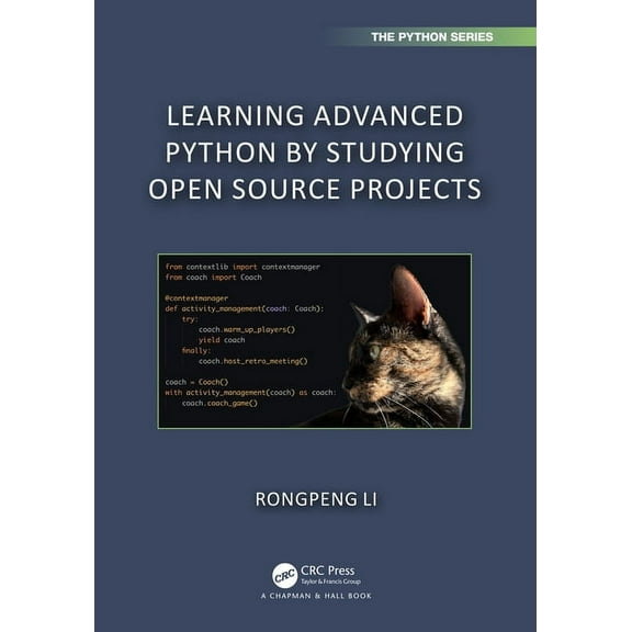 Chapman & Hall/CRC the Python Learning Advanced Python by Studying Open Source Projects, (Hardcover)