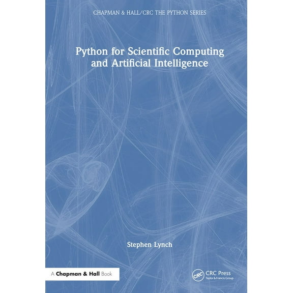 Chapman & Hall/CRC the Python Python for Scientific Computing and Artificial Intelligence, (Hardcover)