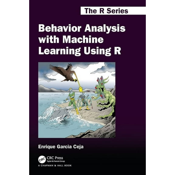 Chapman & Hall/CRC the R Behavior Analysis with Machine Learning Using R, (Paperback)