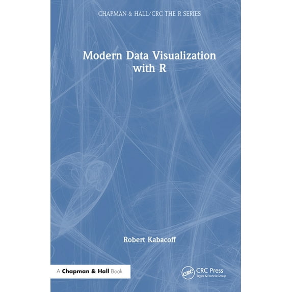 Chapman & Hall/CRC the R Modern Data Visualization with R, (Hardcover)