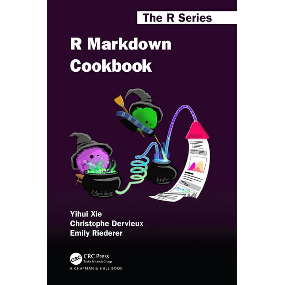 Chapman & Hall/CRC the R R Markdown Cookbook, (Hardcover)
