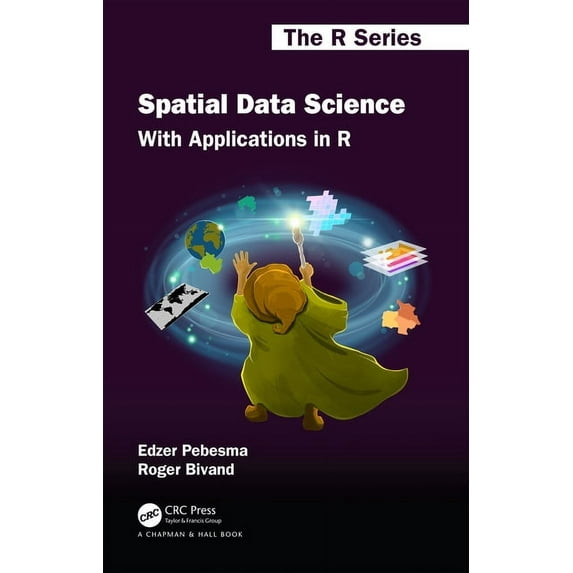 Chapman & Hall/CRC the R Spatial Data Science: With Applications in R, (Hardcover)