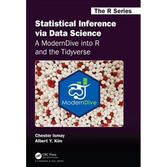 Pre-Owned Chapman & Hall/CRC the R Statistical Inference via Data Science: A ModernDive into R and the Tidyverse, (Paperback)