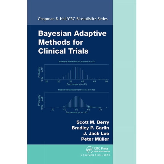 Chapman & Hall/CRC Biostatistics Bayesian Adaptive Methods for Clinical Trials, (Paperback)
