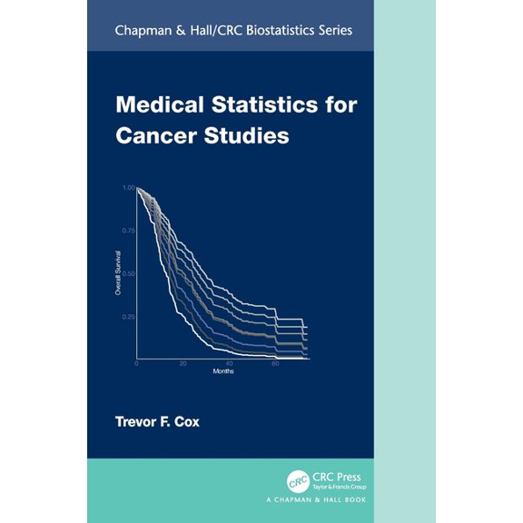 Chapman & Hall/CRC Biostatistics Medical Statistics for Cancer Studies, (Paperback)