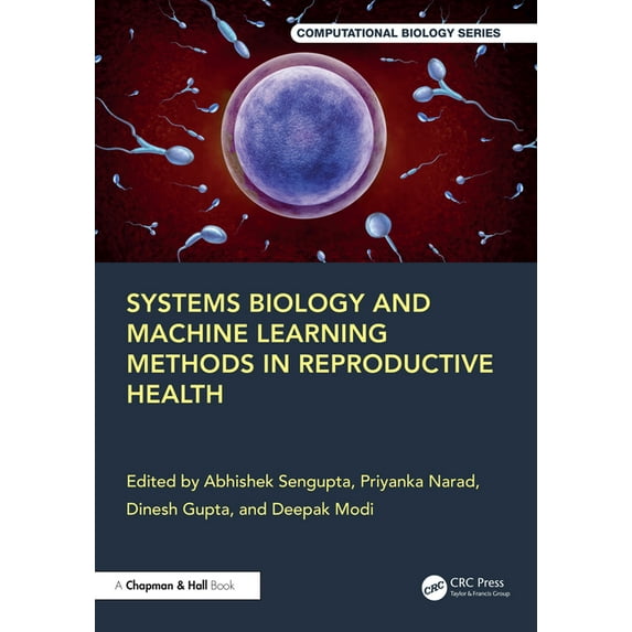 Chapman & Hall/CRC Computational Biology Systems Biology and Machine Learning Methods in Reproductive Health, (Paperback)
