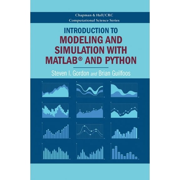 Chapman & Hall/CRC Computational Sci Introduction to Modeling and Simulation with MATLAB(R) and Python, (Paperback)