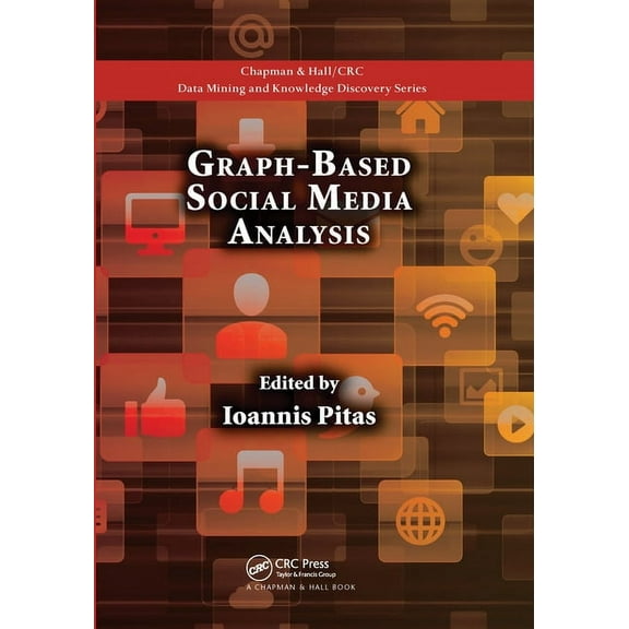 Chapman & Hall/CRC Data Mining and Knowl Graph-Based Social Media Analysis, (Paperback)
