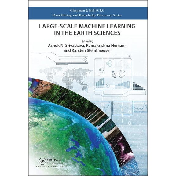 Chapman & Hall/CRC Data Mining and Knowl Large-Scale Machine Learning in the Earth Sciences, (Hardcover)