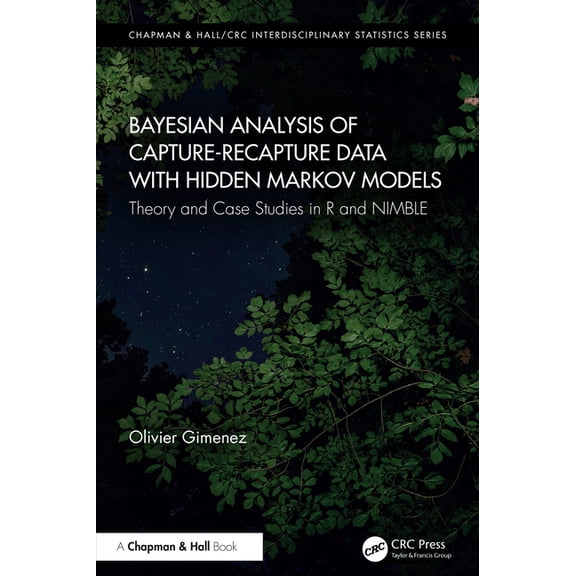 Chapman & Hall/CRC Interdisciplinary Sta Bayesian Analysis of Capture-Recapture Data with Hidden Markov Models: Theory and Case Studies in R and NIMBLE, (Hardcover)