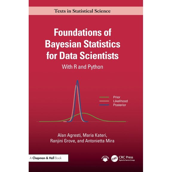 Chapman & Hall/CRC Texts in Statistical Foundations of Bayesian Statistics for Data Scientists: With R and Python, (Hardcover)