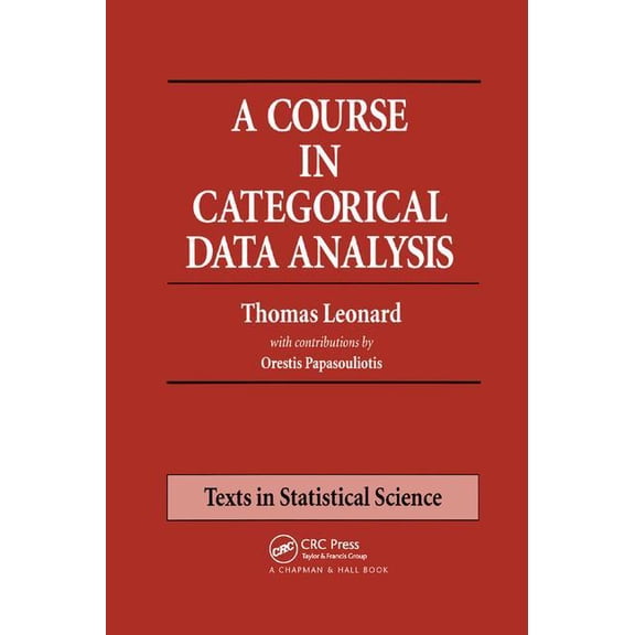 Chapman & Hall/CRC Texts in Statisti A Course in Categorical Data Analysis, (Paperback)