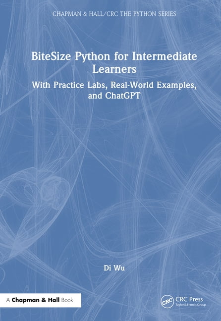 Chapman & Hall/CRC the Python BiteSize Python for Intermediate Learners ...