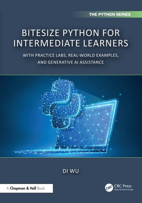 Chapman & Hall/CRC the Python Bitesize Python for Intermediate Learners ...