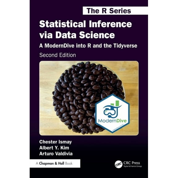 Chapman & Hall/CRC the R Statistical Inference via Data Science: A ModernDive into R and the Tidyverse, (Hardcover)