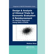 Chapman & Hall/CRC Biostatistics Design & Analysis of Clinical Trials for Economic Evaluation & Reimbursement An Applied Approach Using SAS & STATA, Paperback