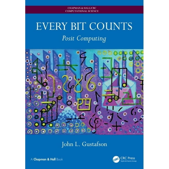 Chapman & Hall/CRC Computational Science Every Bit Counts: Posit Computing, (Hardcover)