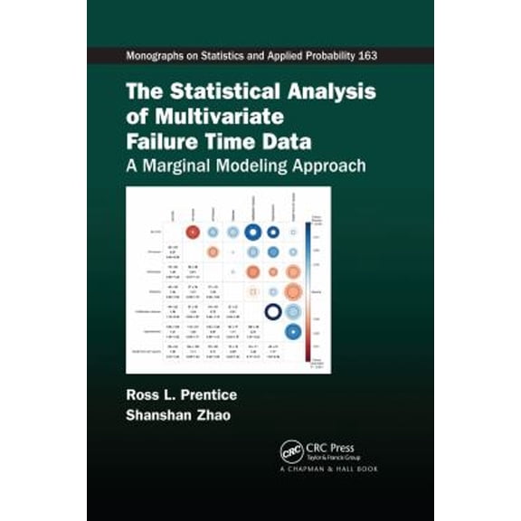 Pre-Owned Chapman & Hall/CRC Monographs on Statist The Statistical Analysis of Multivariate Failure Time Data: A Marginal Modeling Approach, Book 1, (Paperback)