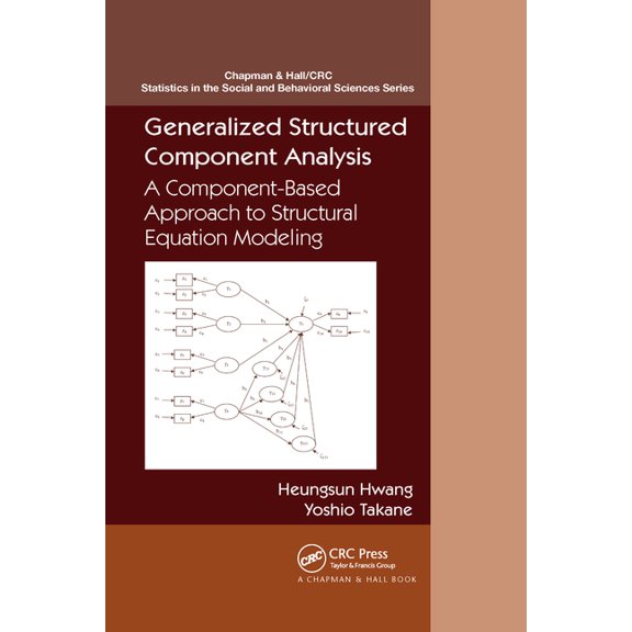 Chapman & Hall/CRC Statistics in the Soc Generalized Structured Component Analysis: A Component-Based Approach to Structural Equation Modeling, Book 19, (Paperback)