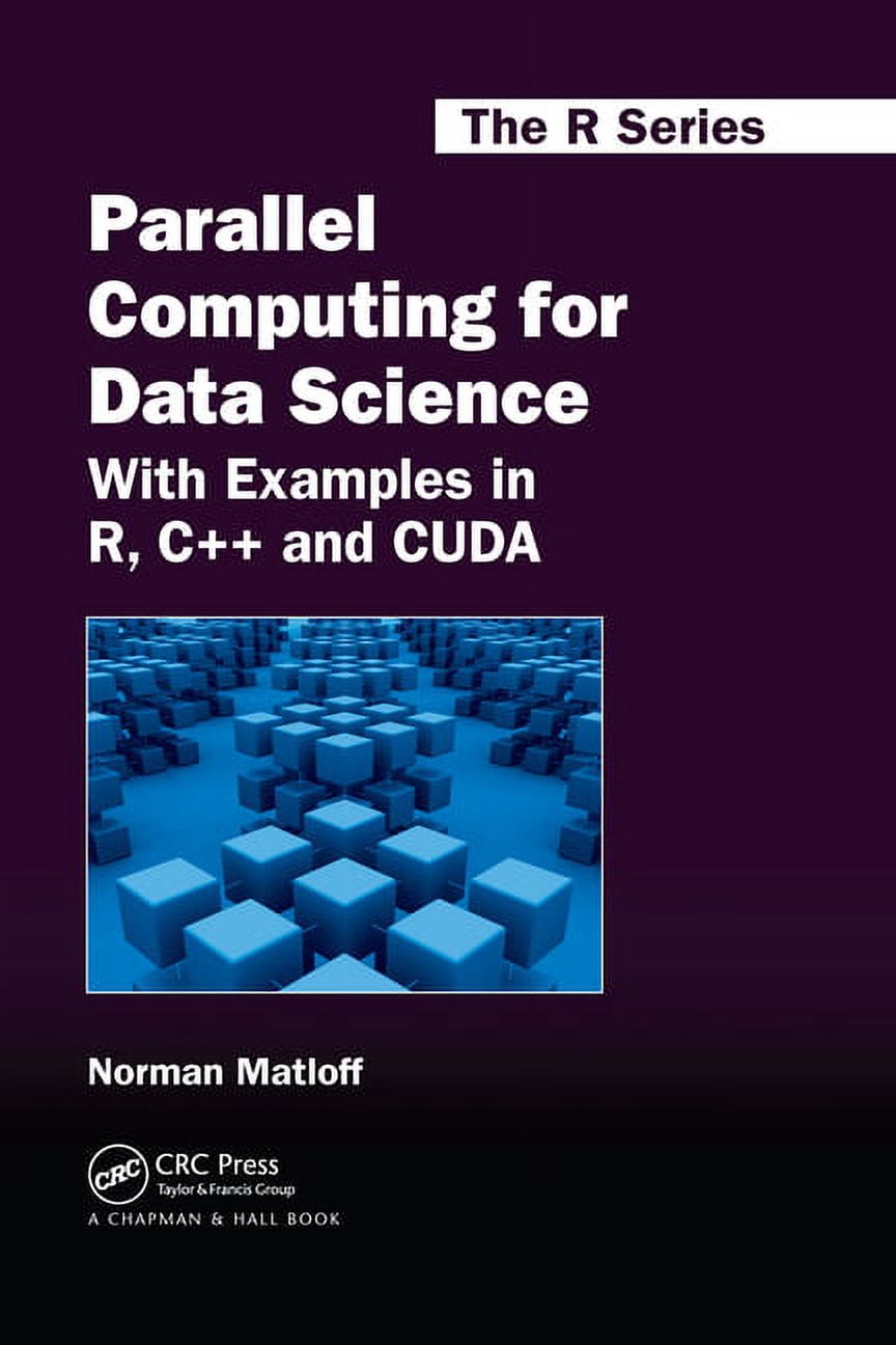 Chapman & Hall/CRC the R Parallel Computing for Data Science: With ...