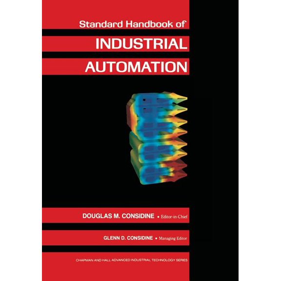 Chapman and Hall Advanced Industrial Tec Standard Handbook of Industrial Automation, (Paperback)