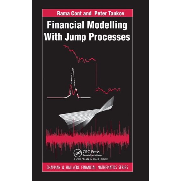 Chapman and Hall/CRC Financial Mathemati Financial Modelling with Jump Processes, Book 2, (Hardcover)