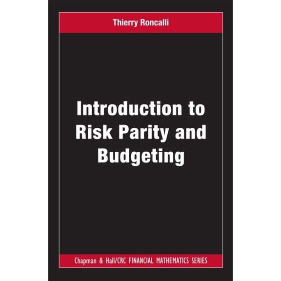 Chapman and Hall/CRC Financial Mathemati Introduction to Risk Parity and Budgeting, (Hardcover)