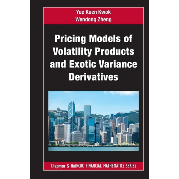 Chapman and Hall/CRC Financial Mathemati Pricing Models of Volatility Products and Exotic Variance Derivatives, (Paperback)