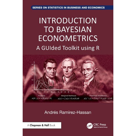 Chapman and Hall/CRC Statistics in Busin Introduction to Bayesian Econometrics: A GUIded Toolkit using R, (Paperback)