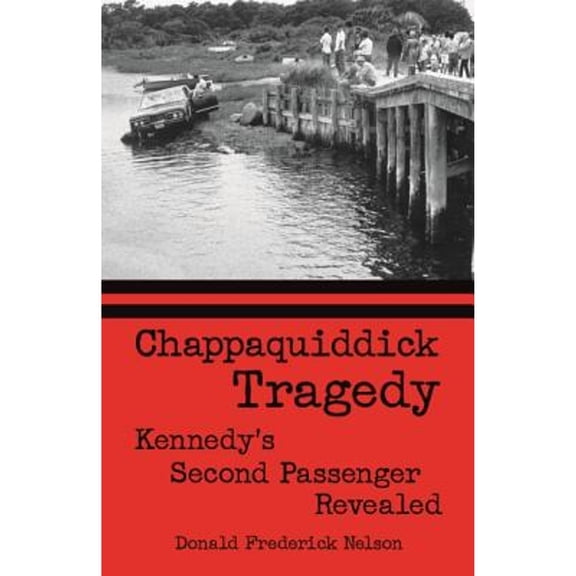 Pre-Owned Chappaquiddick Tragedy: Kennedy's Second Passenger Revealed (Hardcover) 1455621145 9781455621149