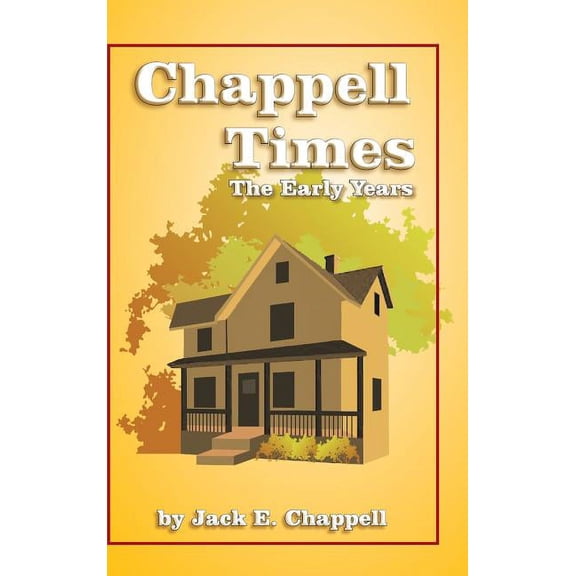 Chappell Times: The Early Years (Hardcover)
