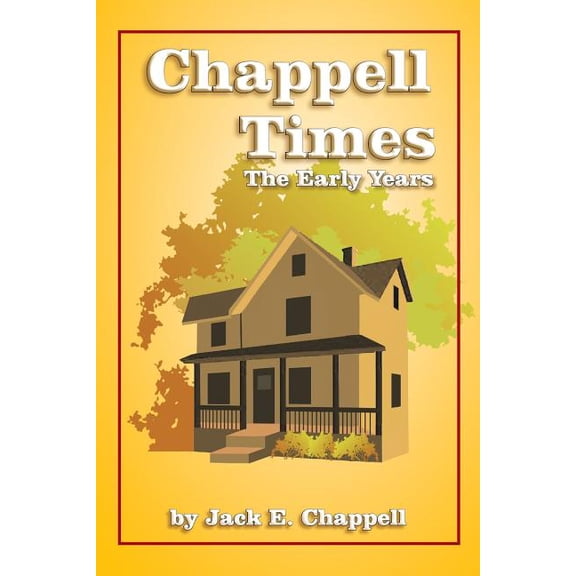 Chappell Times: The Early Years (Paperback)