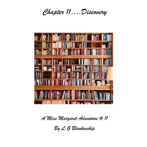 Chapter 11...Discovery: A Miss Margaret Adventure (Paperback) by L G Blankenship