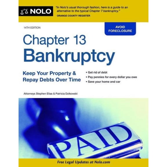 Chapter 13 Bankruptcy: Keep Your Property & Repay Debts Over Time (Paperback)
