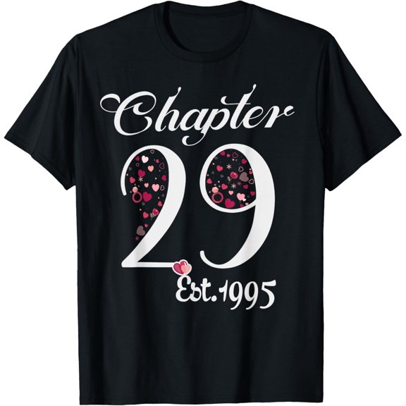 Chapter 29 EST 1995 Happy 29Th Birthday Girl Gift For Her T-Shirt mens t shirt,black,women,funny,misfits,men,journey