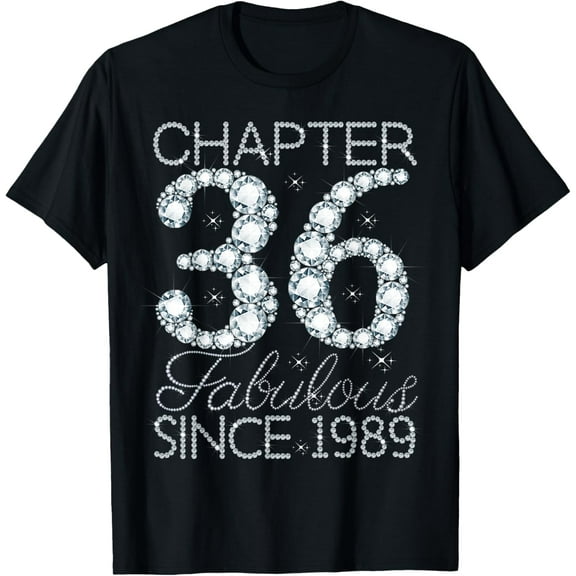 Chapter 36 Fabulous Since 1989 Happy 36Th Birthday Girl Lady T-Shirt100% cotton