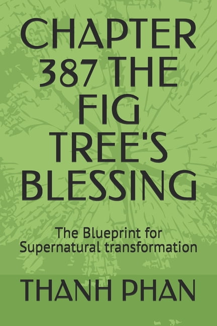 God Road Test Chapter 387 the Fig Tree's Blessing: The Blueprint for Supernatural transformation, (Paperback)